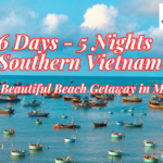 6 Days and 5 Nights in Southern Vietnam with a Beautiful Beach Getaway in Mui Ne