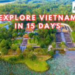 Explore Vietnam in 15 Days