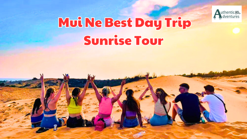 From Ho Chi Minh To Mui Ne Best Day Trip Sunrise Tour